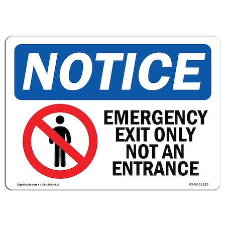 Signmission OSHA Notice Sign, 7" H, 10" W, Emergency Exit Only Not An Entrance Sign With Symbol, Landscape OS-NS-D-710-L-11822